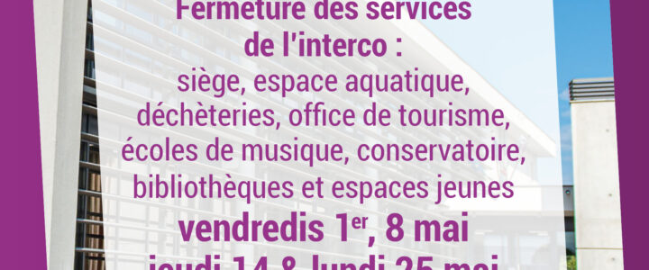 Avis aux usagers : fermeture des services de l’interco pendant les jours fériés.