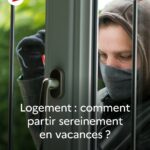 Vacances : partez l&rsquo;esprit tranquille !