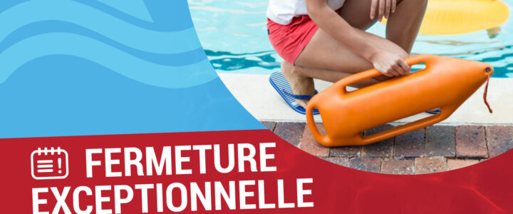 Fermeture exceptionnelle de votre espace aquatique intercommunal le mercredi 1er juillet