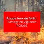 Prolongement – Vigilance Rouge Feux de Foret – Interdiction d&rsquo;accès
