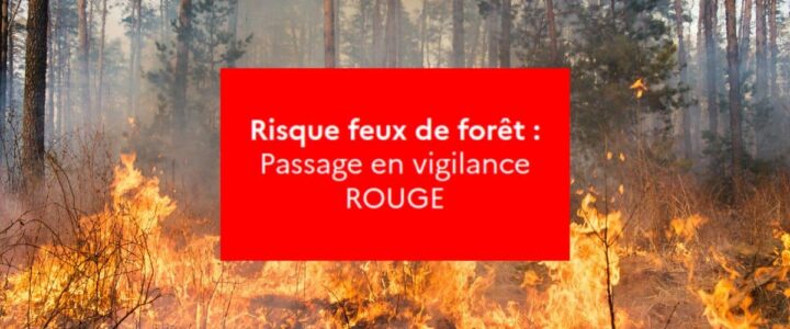 Vigilance Rouge Feux de Foret – Interdiction d&rsquo;accès